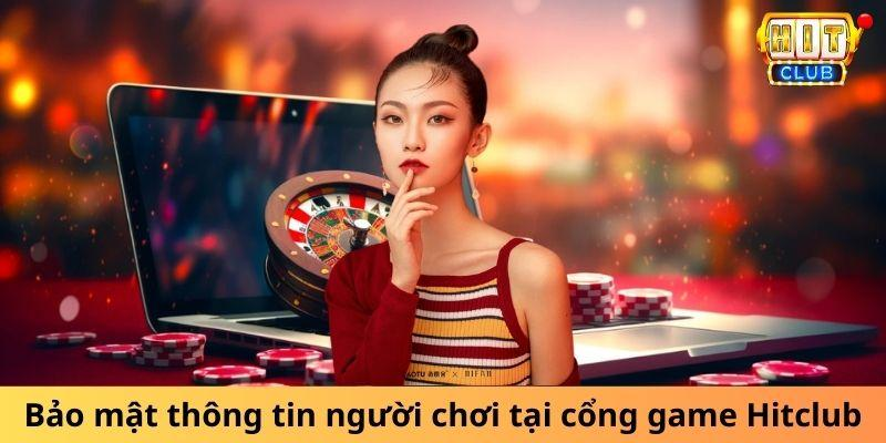 Hitclub bảo mật thông tin người chơi tốt